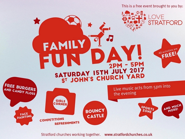 Love Stratford Family Fun Day 2017 - Sat 15th July - 2pm-5pm - St Johns Church Yard, E15 1NG